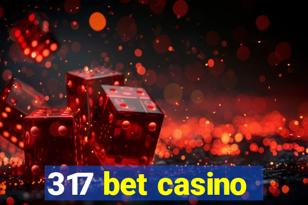 317 bet casino